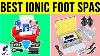 7 Best Ionic Foot Spas 2019