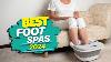 Best Foot Spas 2024 Luxury At Home